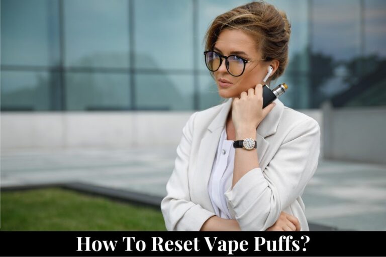 How to Reset Vape Puffs?