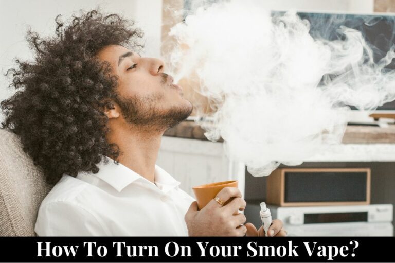 How to Turn On Your Smok Vape?