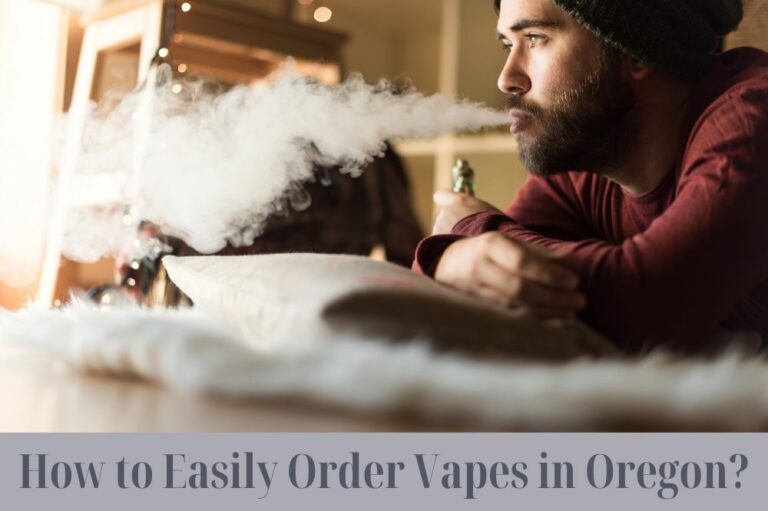 How to Easily Order Vapes in Oregon?
