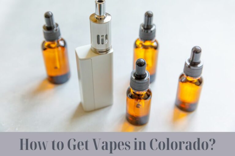 How to Get Vapes in Colorado?