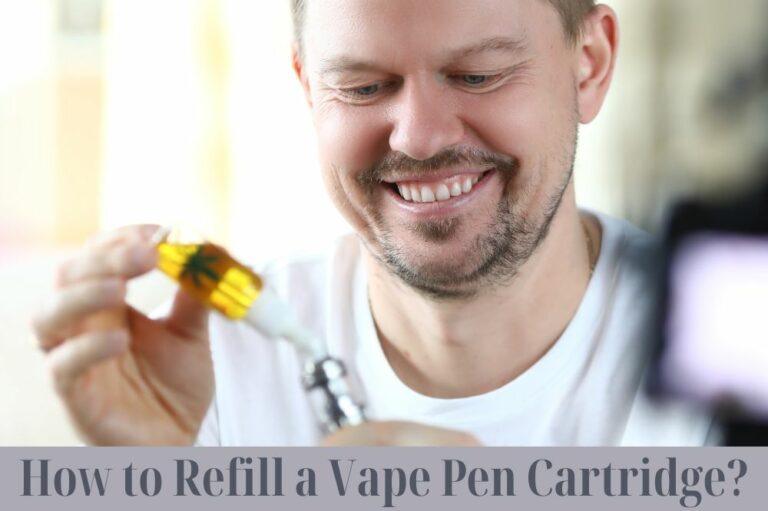 How to Refill a Vape Pen Cartridge?