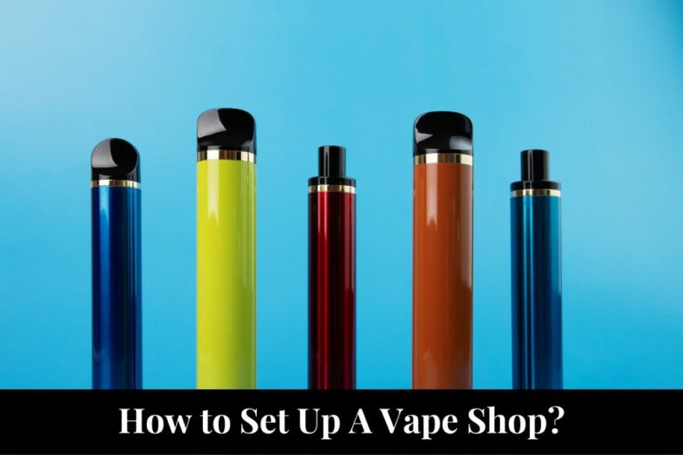 How to Set Up A Vape Shop?