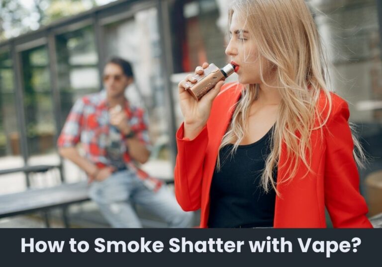 How to Smoke Shatter with Vape?