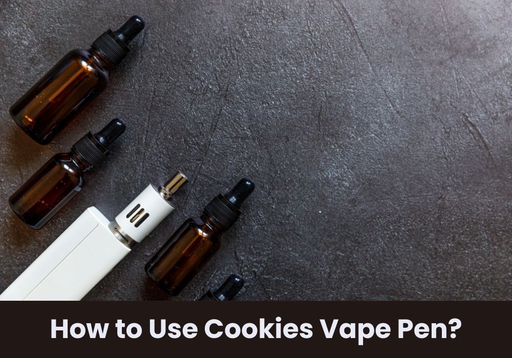 How to Use Cookies Vape Pen?