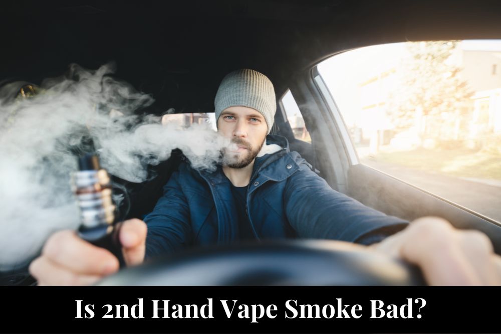 Is 2nd Hand Vape Smoke Bad