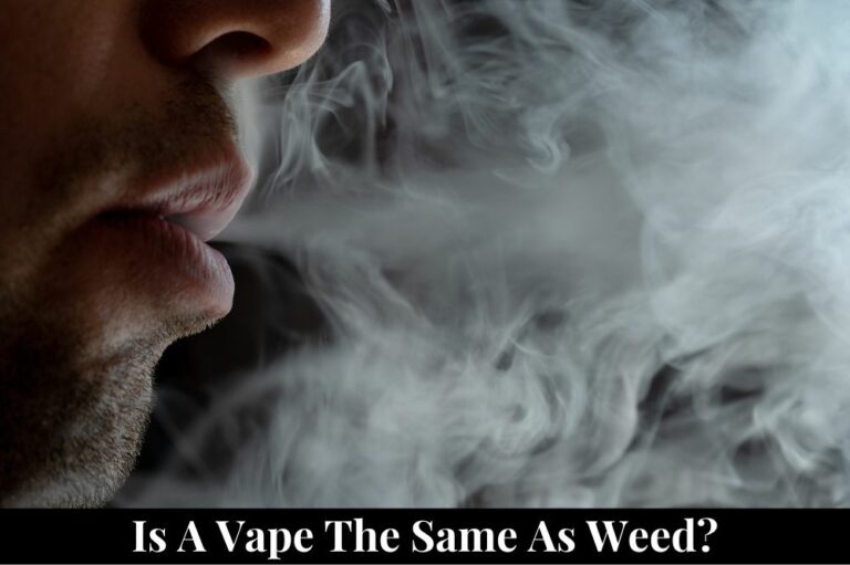 Is A Vape the Same as Weed?