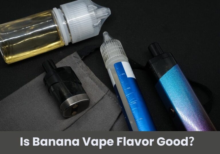 Is Banana Vape Flavor Good？