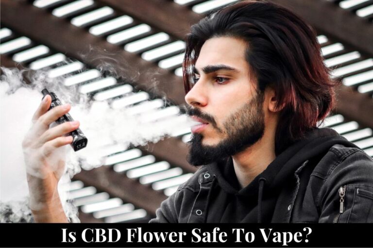 Is CBD Flower Safe to Vape?
