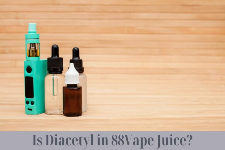 Is Diacetyl in 88Vape Juice?