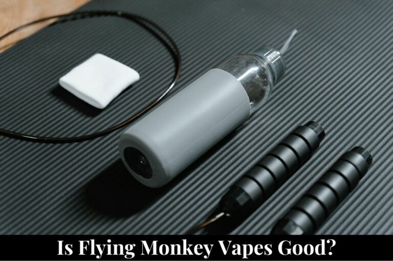 Is Flying Monkey Vapes Good?