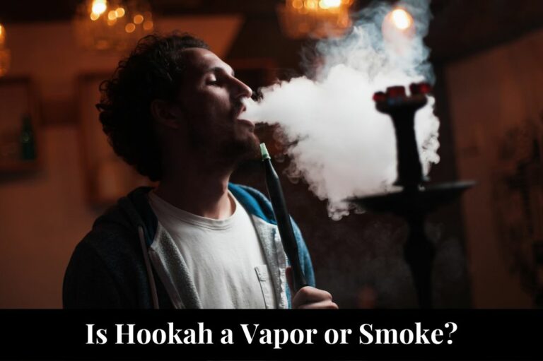 Is Hookah a Vapor or Smoke?