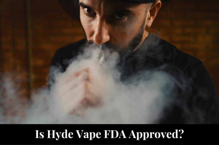 Is Hyde Vape FDA Approved?