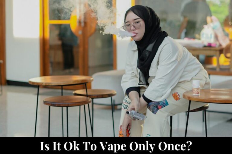 Is It Ok to Vape Only Once?