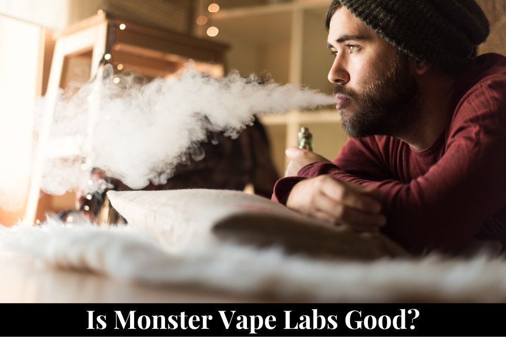 Is Monster Vape Labs Good?