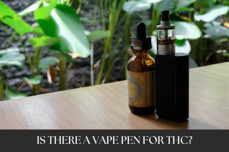 Is There A Vape Pen For THC?