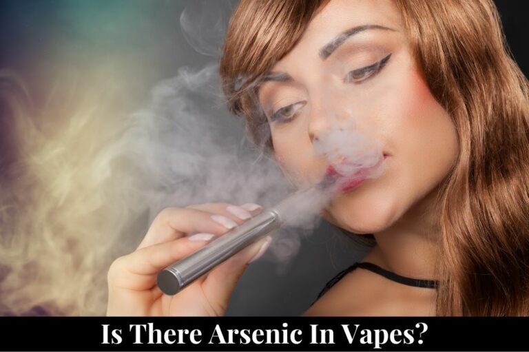 Is There Arsenic in Vapes?