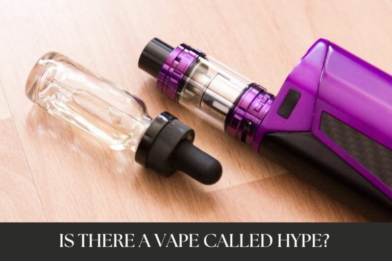 Is There a Vape Called Hype?
