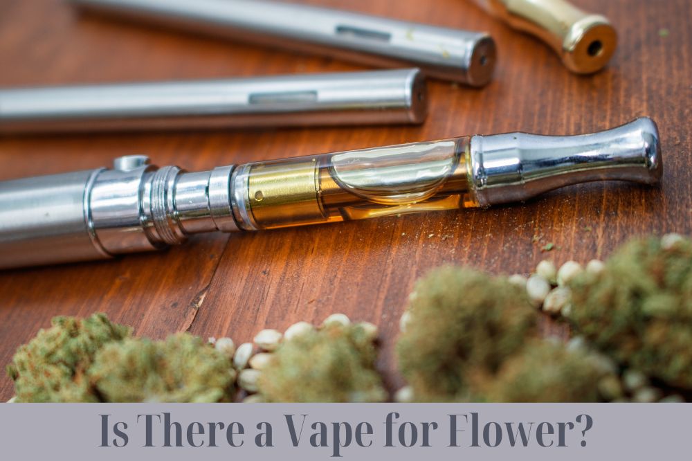 Is There a Vape for Flower?