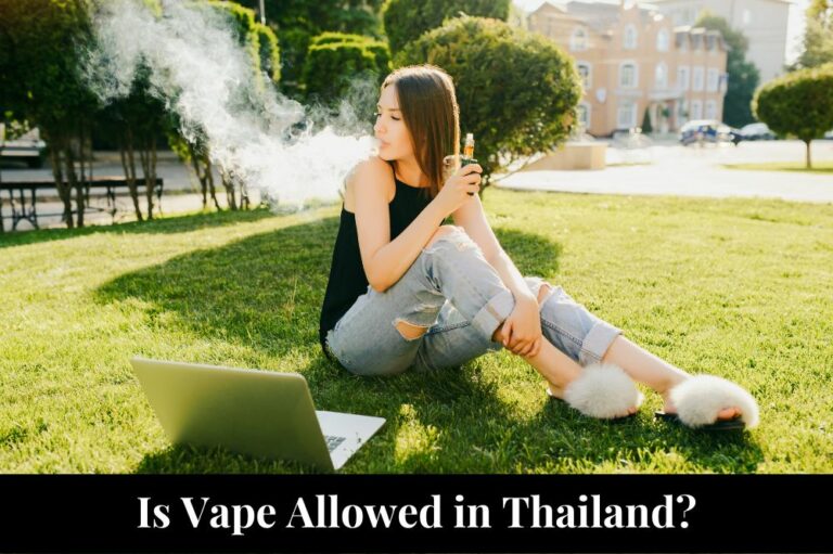 Is Vape Allowed in Thailand?