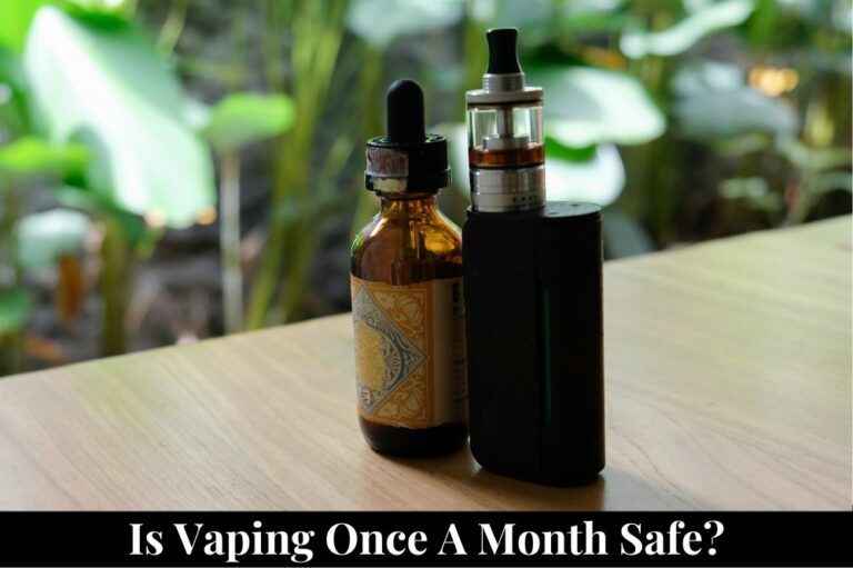 Is Vaping Once a Month Safe?