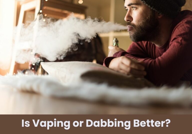 Is Vaping or Dabbing Better?