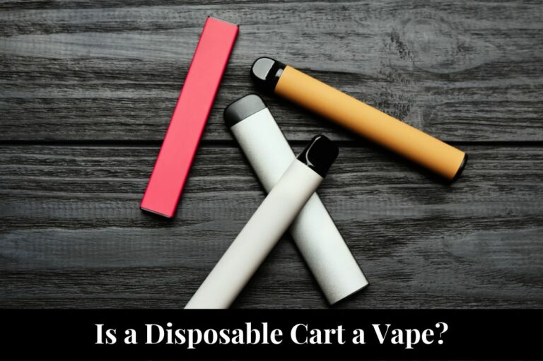Is a Disposable Cart a Vape?