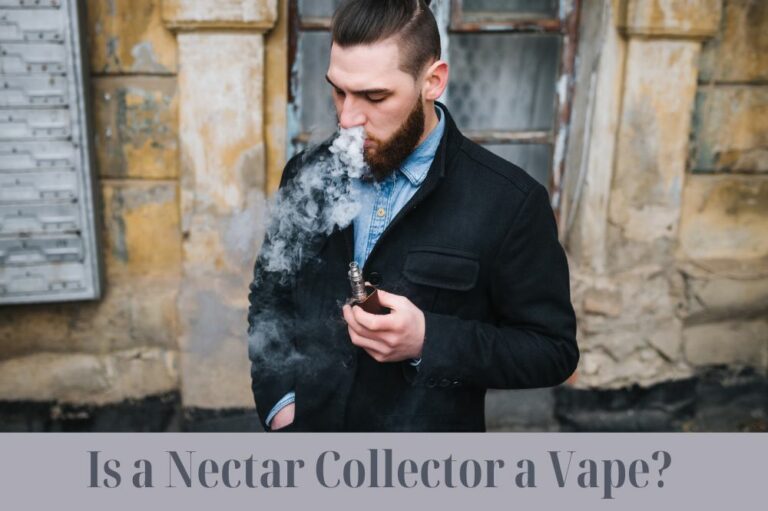 Is a Nectar Collector a Vape?