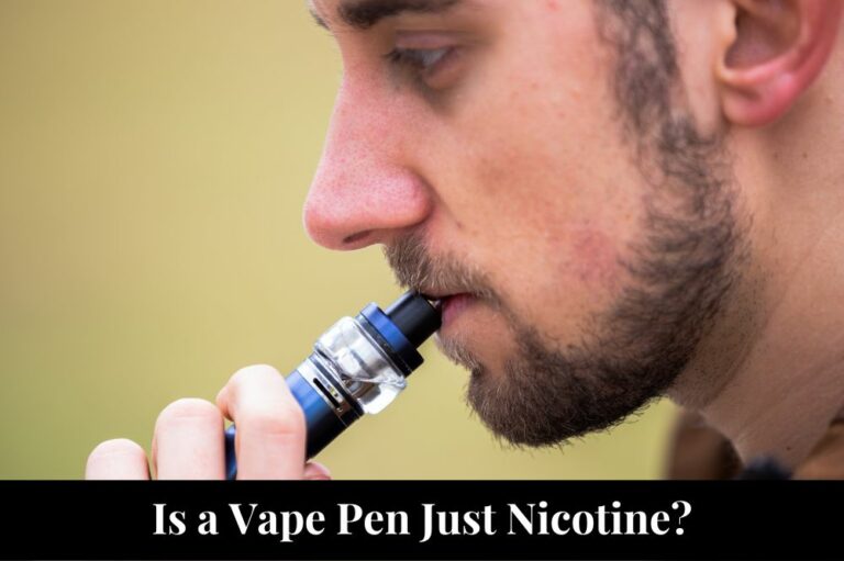 Is a Vape Pen Just Nicotine?