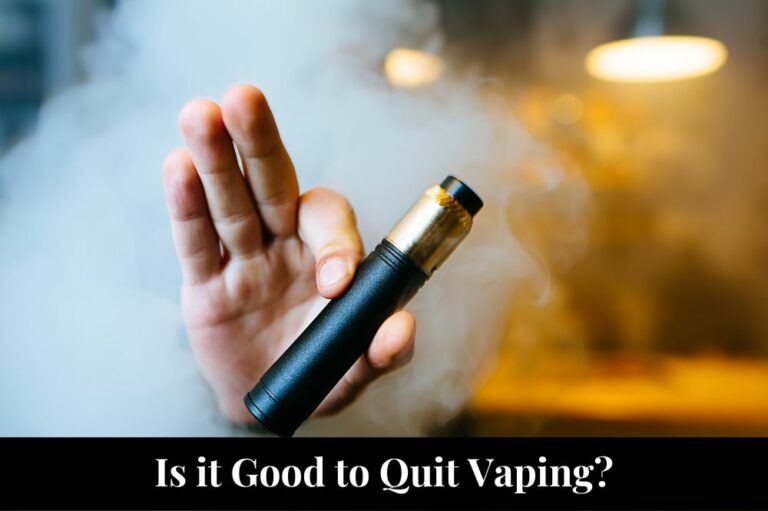 Is it Good to Quit Vaping?