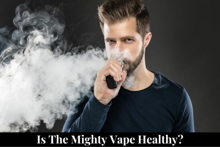 Is the Mighty Vape Healthy?