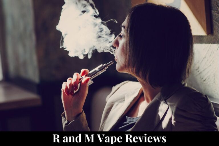 R and M Vape Reviews