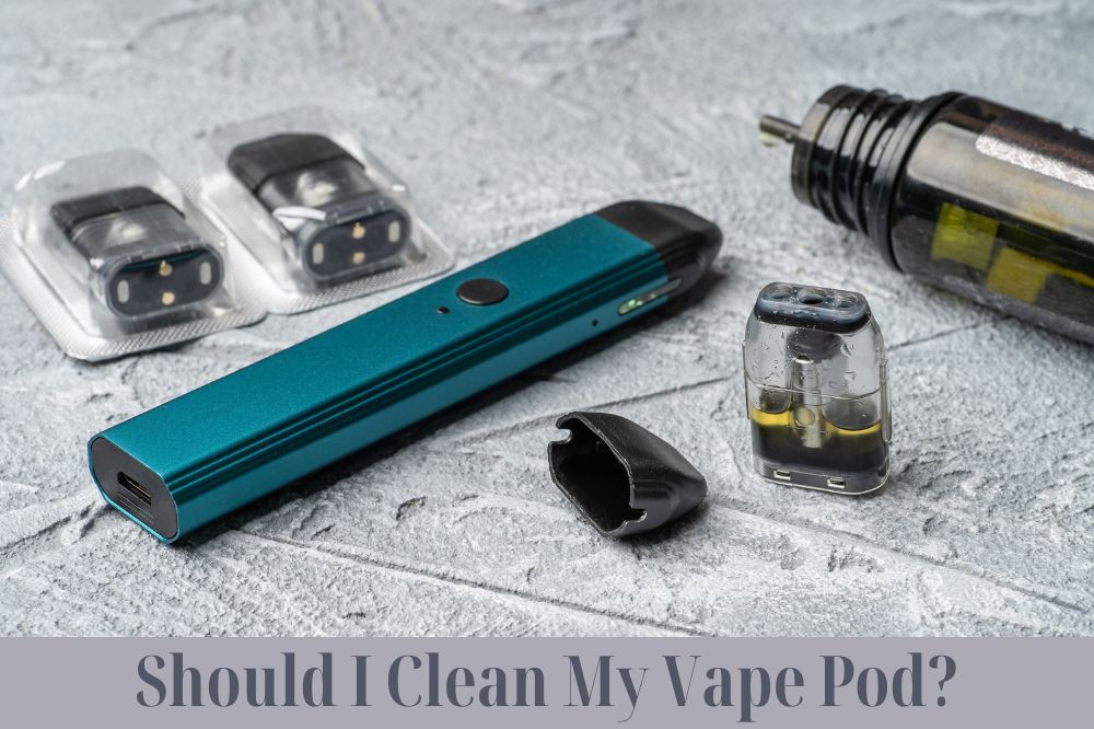 Should I Clean My Vape Pod?