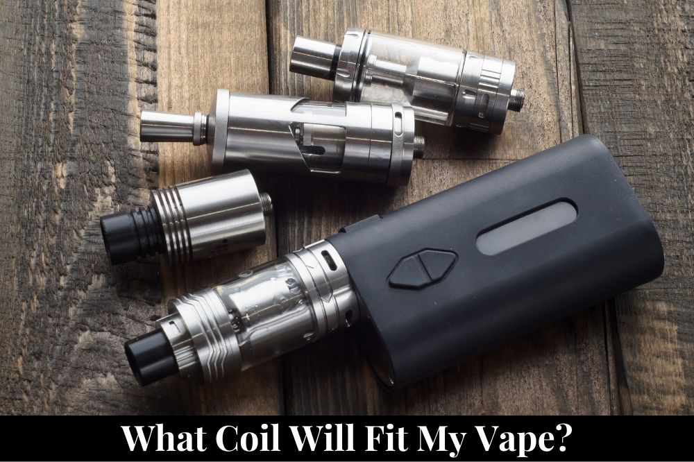 What Coil Will Fit My Vape?