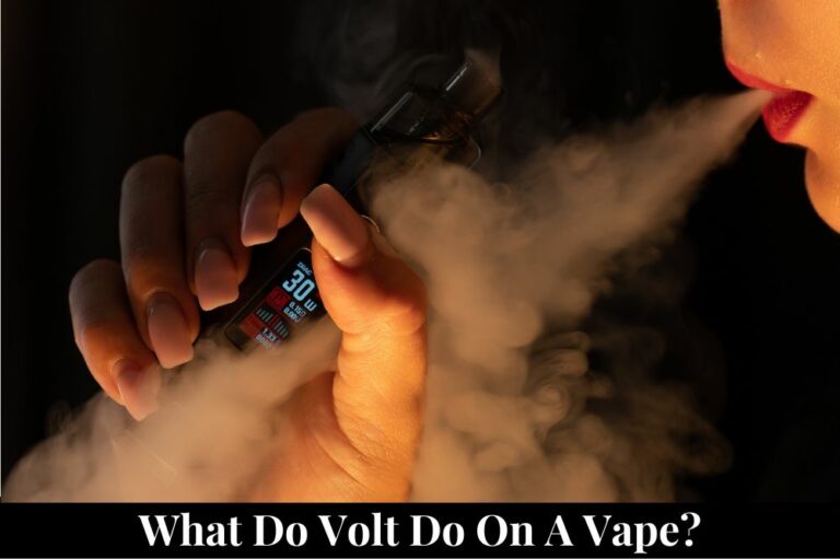 What Do Volt Do on a Vape?