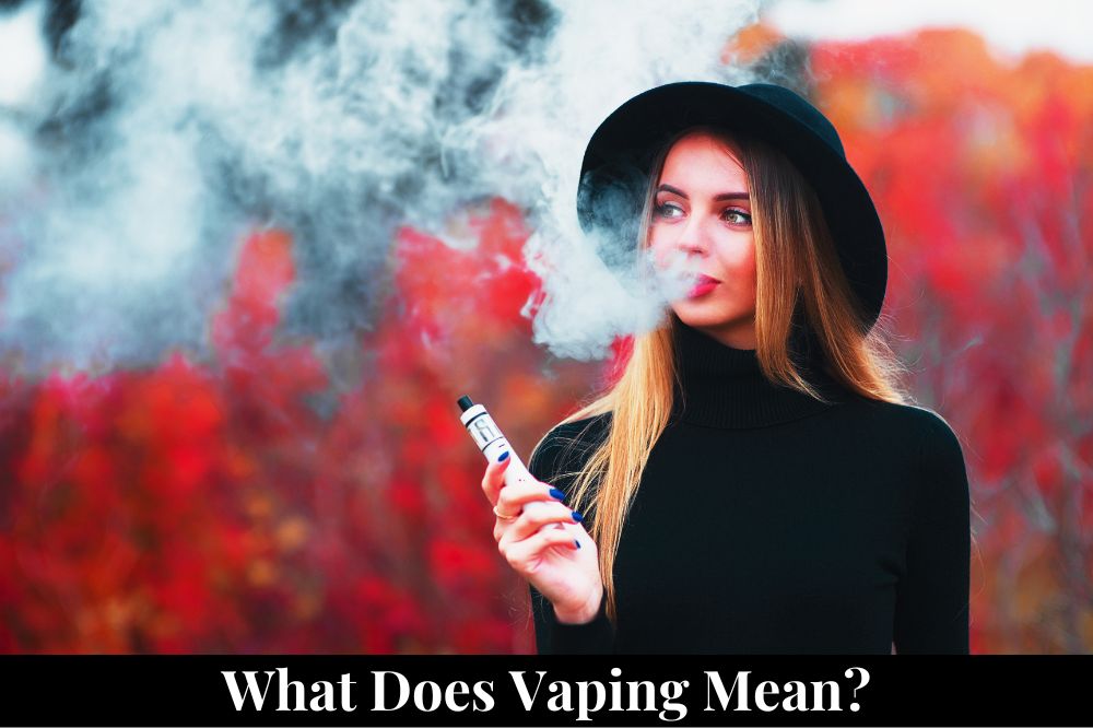 What Does Vaping Mean?
