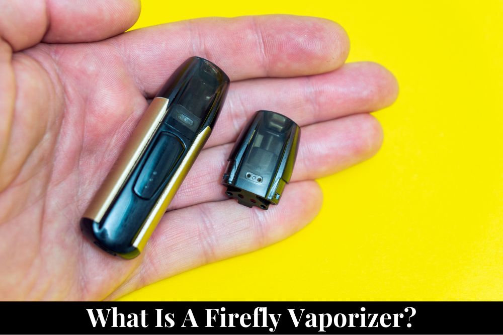 What Is A Firefly Vaporizer