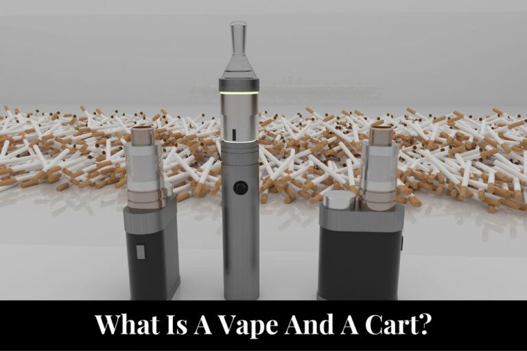 What Is A Vape And A Cart?