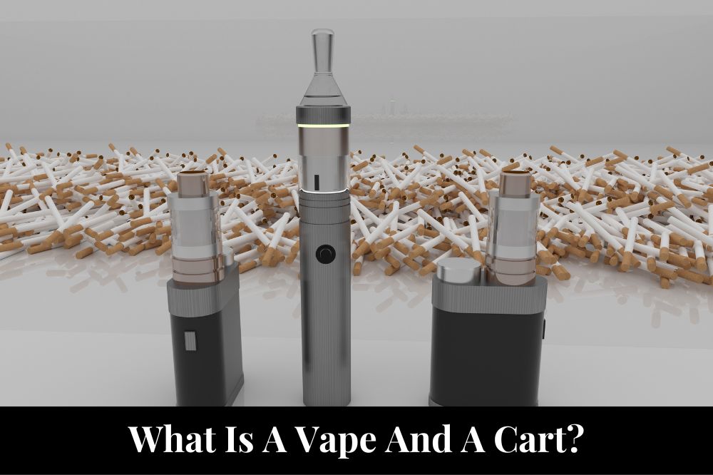 What Is A Vape And A Cart