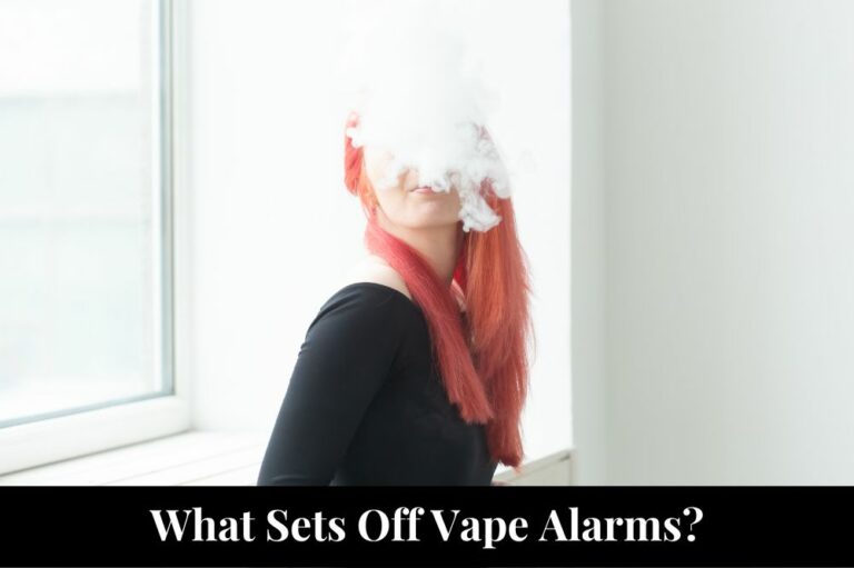 What Sets Off Vape Alarms?