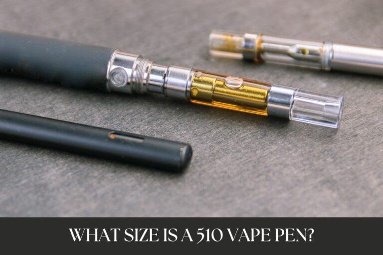 What Size is a 510 Vape Pen?
