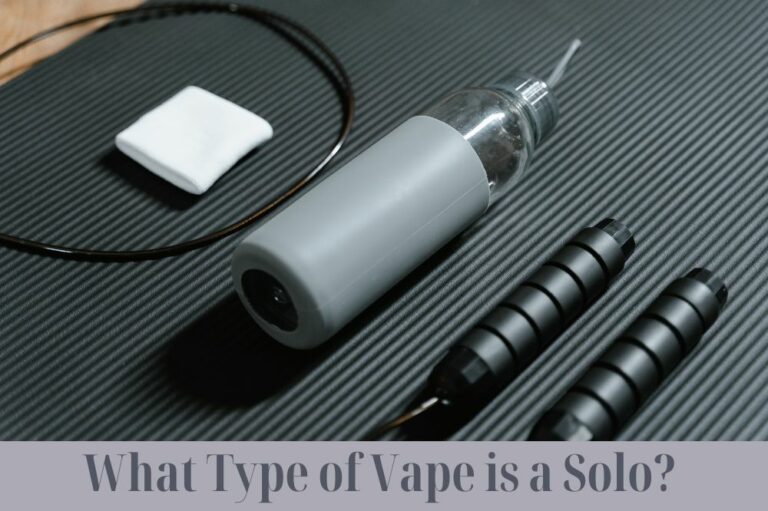 What Type of Vape is a Solo?