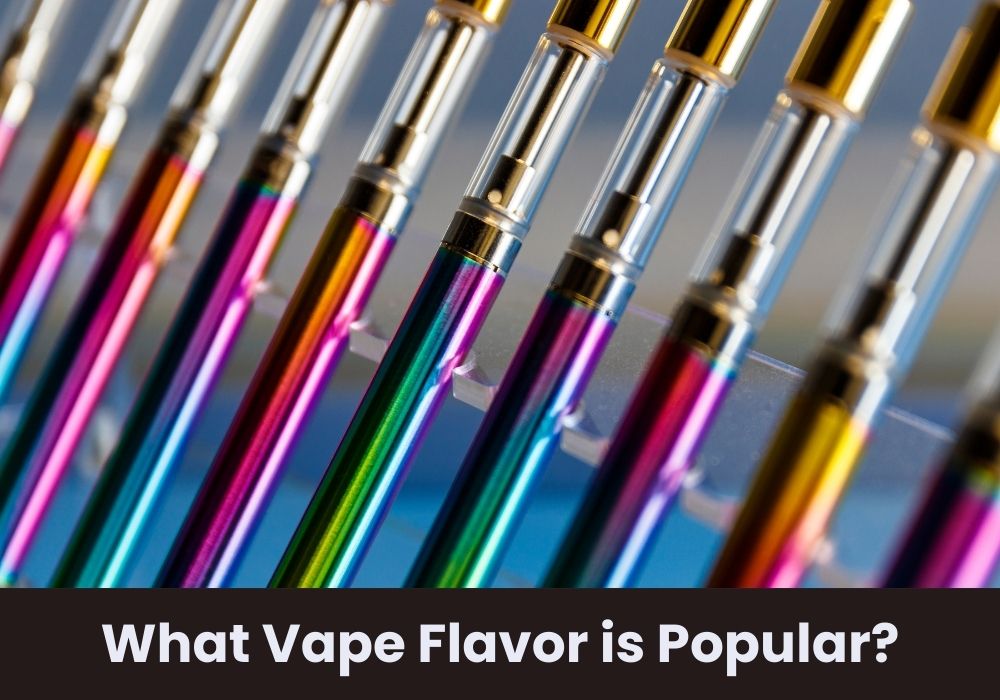 What Vape Flavor is Popular?