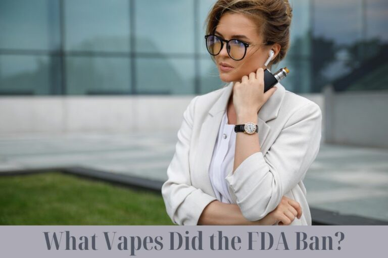 What Vapes Did the FDA Ban?