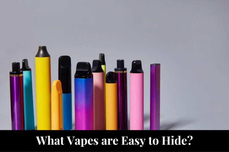 What Vapes are Easy to Hide?
