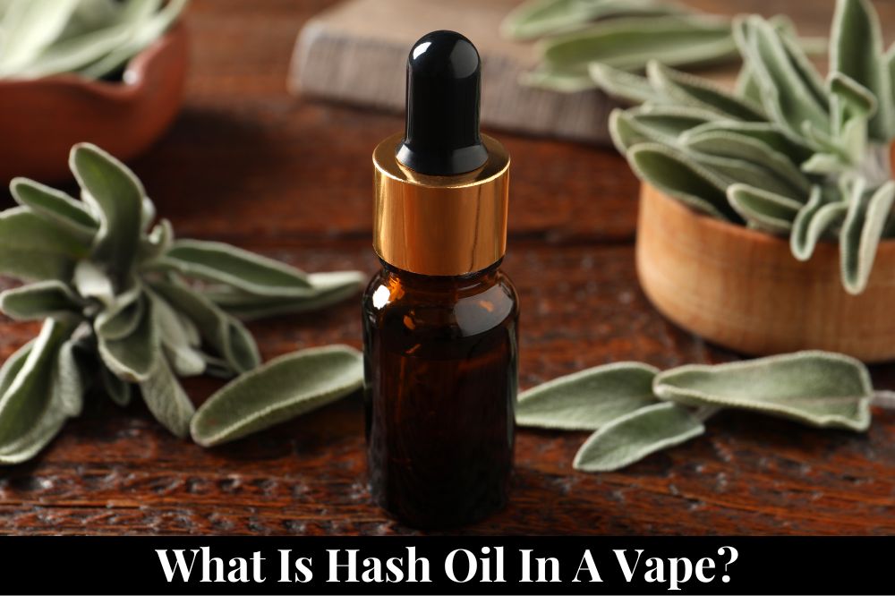 What is Hash Oil in a Vape?