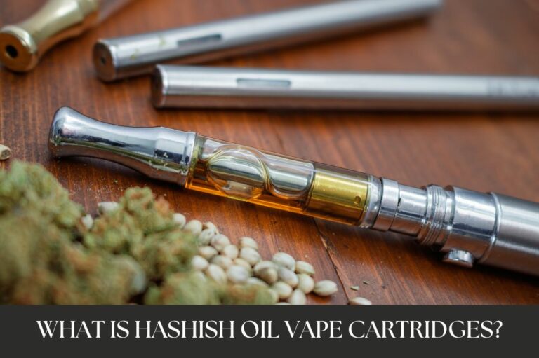 What is Hashish Oil Vape Cartridges?