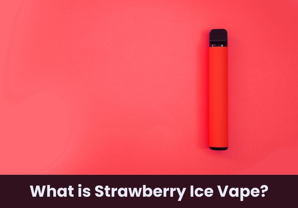 What is Strawberry Ice Vape