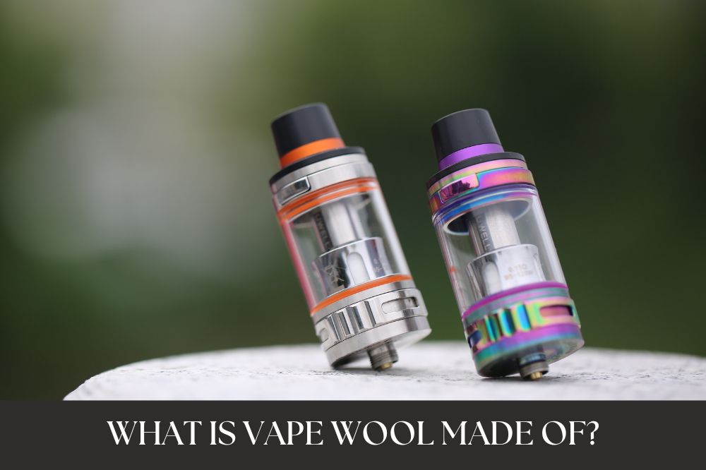 What is Vape Wool Made of?