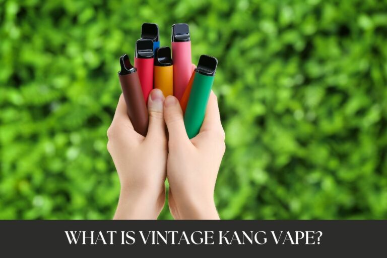 What is Vintage Kang Vape?