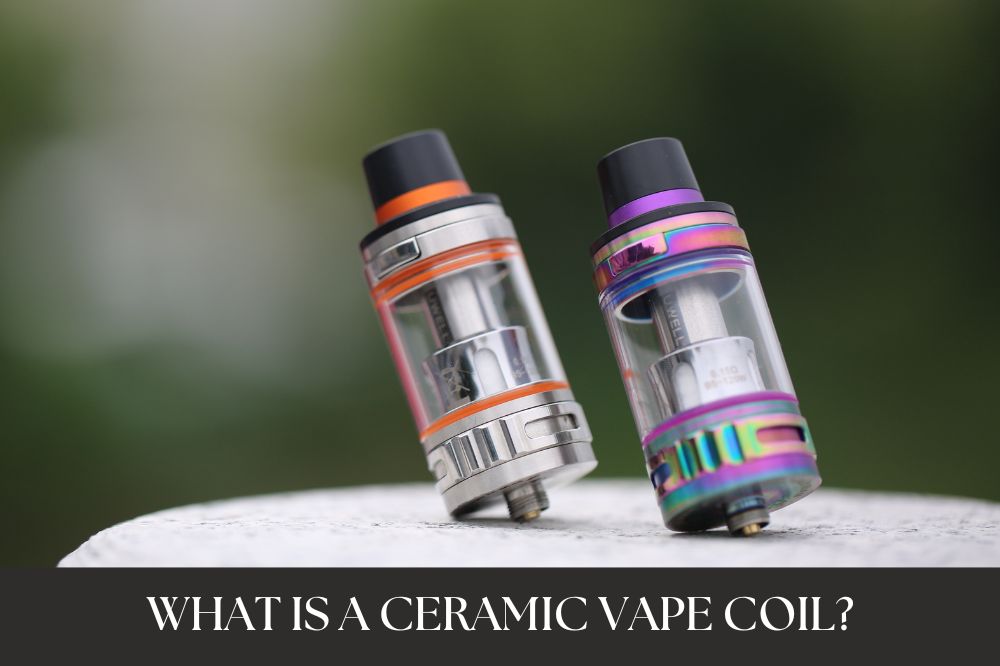 What is a Ceramic Vape Coil?